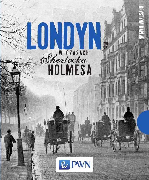 okładka Londyn w czasach Sherlocka Holmesa ebook | epub, mobi | Krystyna Kaplan
