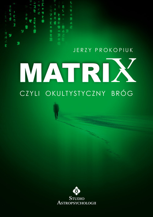 okładka Matrix czyli okultystyczny bróg czyli okultystyczny bróg (ale nie plewiony) książka | Prokopiuk Jerzy