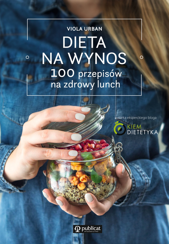 Dieta na wynos. 100 przepisów na zdrowy lunch Urban Viola Ebook w