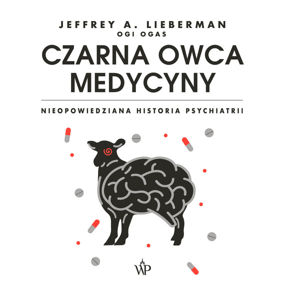 okładka Czarna owca medycyny. Nieopowiedziana historia psychiatrii audiobook | MP3 | Jeffrey A. Lieberman