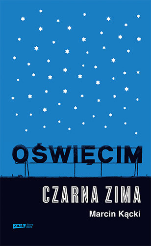 okładka Oświęcim. Czarna zima książka | Marcin Kącki