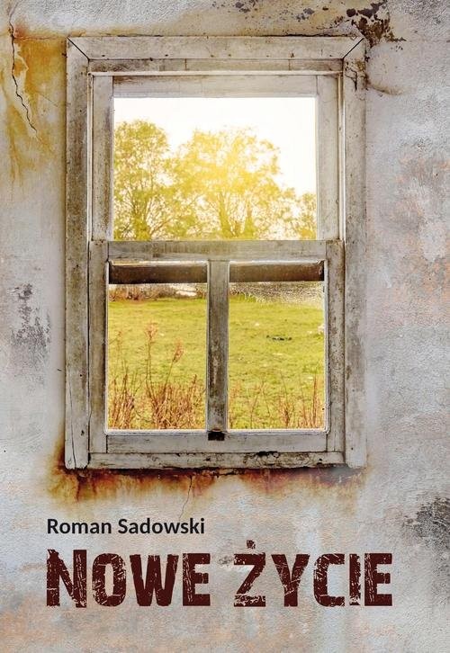 okładka Nowe życie książka | Sadowski Roman