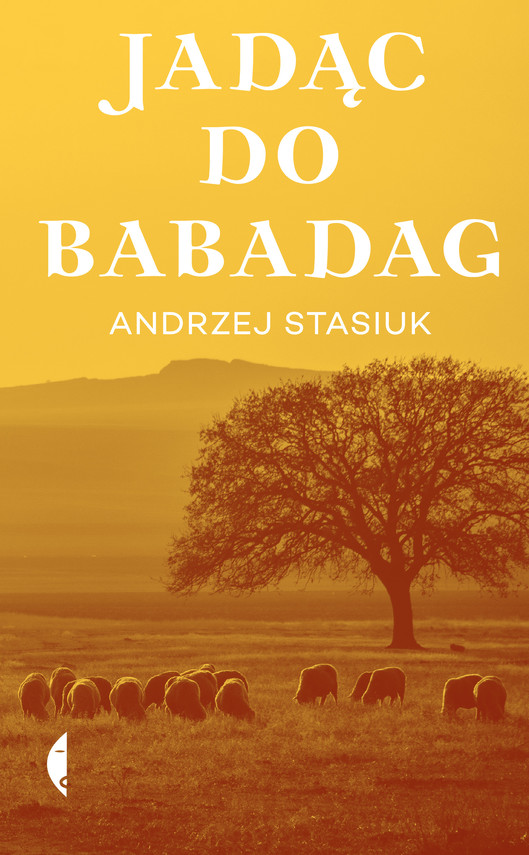 Jadac Do Babadag Andrzej Stasiuk Ebook W Epub Mobi Woblink Com