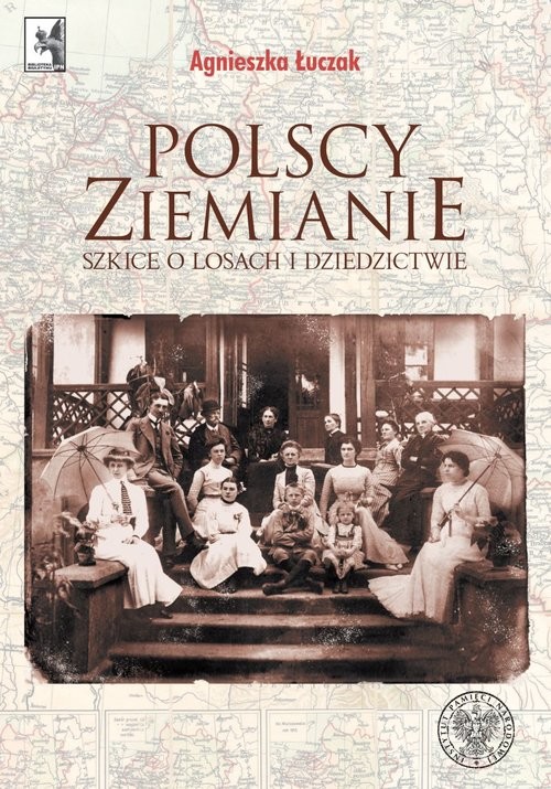 okładka Polscy ziemianie Szkice o losach i dziedzictwieksiążka |  | Agnieszka Łuczak