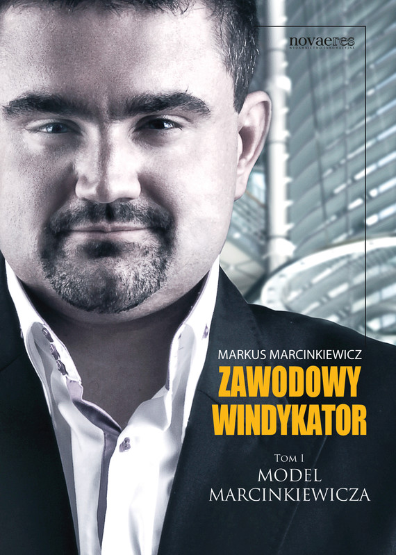 Zawodowy windykator. Tom I. Model Marcinkiewicza — Markus Marcinkiewicz Zawodowy windykator. Tom I. Model Marcinkiewicza