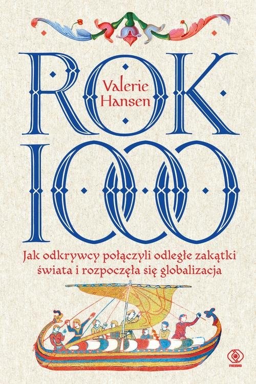okładka Rok 1000 Jak odkrywcy połączyli odległe zakątki świata i rozpoczęła się globalizacja książka | Valerie Hansen