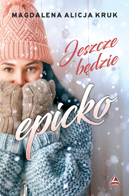 okładka Jeszcze będzie epicko książka | Magdalena Alicja Kruk