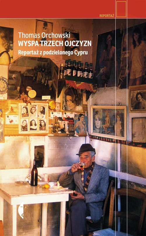 okładka Wyspa trzech ojczyzn Reportaż z podzielonego Cypru książka | Thomas Orchowski