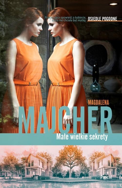 okładka Małe wielkie sekrety Osiedle pogodne książka | Magdalena Majcher