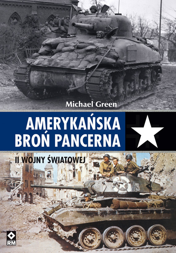 okładka Amerykańska broń pancerna II wojny światowej ebook | epub, mobi | Michael Green
