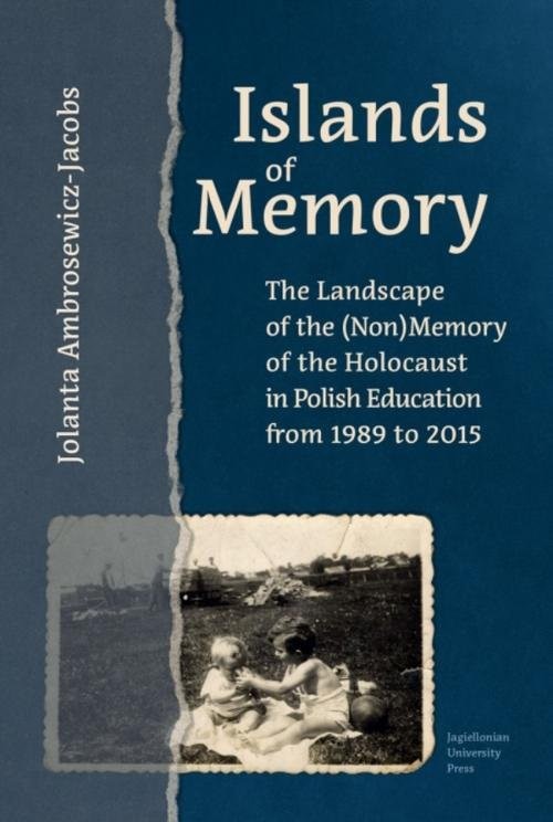 okładka Islands of Memory The Landscape of the (Non)Memory of the Holocaust in Polish Education between 1989-2015 książka | Ambrosewicz-Jacobs Jolanta