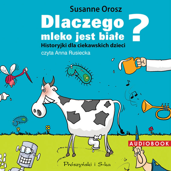 okładka Dlaczego mleko jest białe? audiobook | MP3 | Susanne Orosz