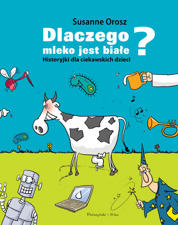 okładka Dlaczego mleko jest białe? Historyjki dla ciekawskich dzieciebook | epub, mobi | Susanne Orosz