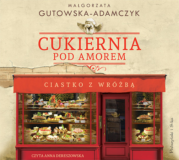 okładka Cukiernia Pod Amorem. Ciastko z wróżbąaudiobook | MP3 | Małgorzata Gutowska-Adamczyk