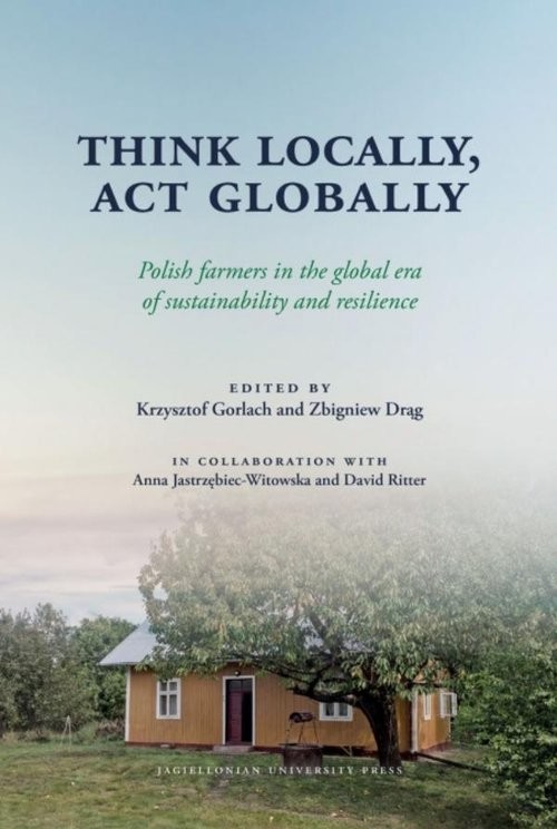 okładka Think Locally Act Globally Polish farmers in the global era of sustainability and resilience książka