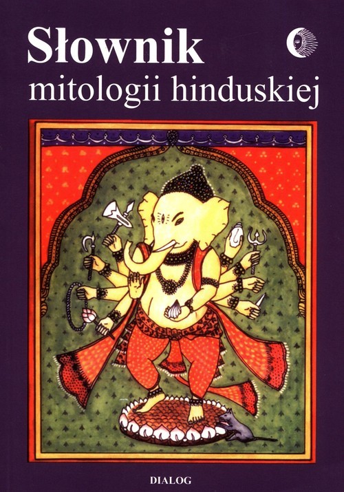 okładka Słownik mitologii hinduskiej książka | Barbara Grabowska, Tadeusz Herrman, Bogusław J. Koc