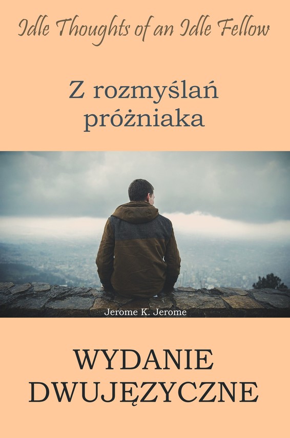 okładka Z rozmyślań próżniaka. Wydanie dwujęzyczne angielsko-polskieebook | pdf | Jerome K. Jerome