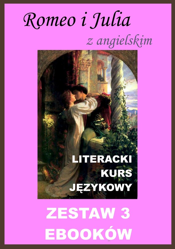 3 ebooki: Romeo i Julia z angielskim. Literacki kurs językowy