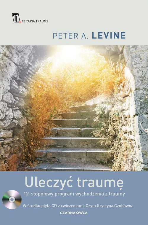 okładka Uleczyć traumę 12-stopniowy program wychodzenia z traumy książka | Peter A. Levine