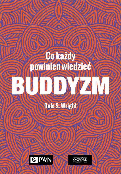 okładka Buddyzm Co każdy powinien wiedziećksiążka |  | Dale S. Wright