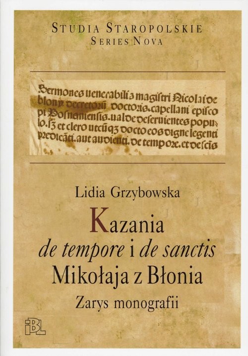 Kazania de tempore i de sanctis Mikołaja z Błonia Zarys monografii