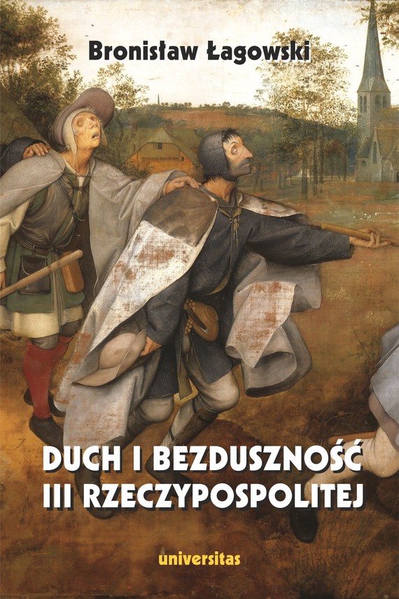 okładka Duch i bezduszność III Rzeczypospolitej, wydanie II ebook | pdf | Bronisław Łagowski