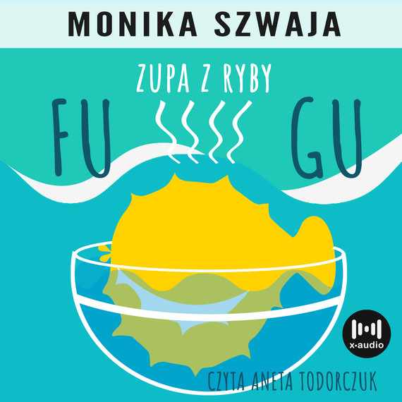 okładka Zupa z ryby fugu audiobook | MP3 | Monika Szwaja