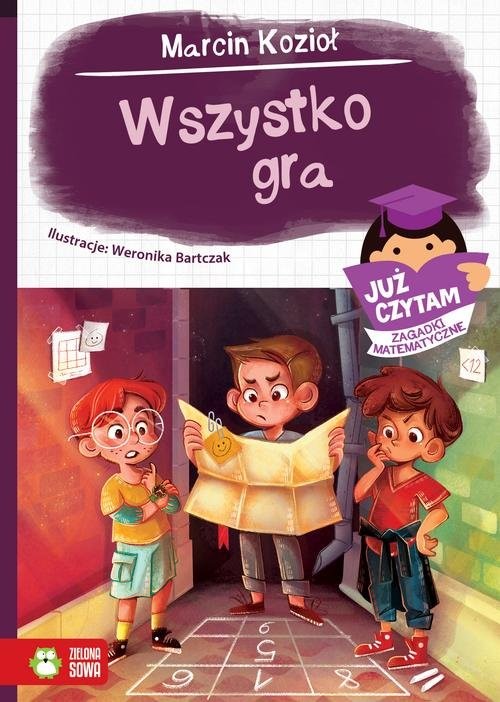 okładka Wszystko gra Już czytam Zagadki matematyczne książka | Marcin Kozioł