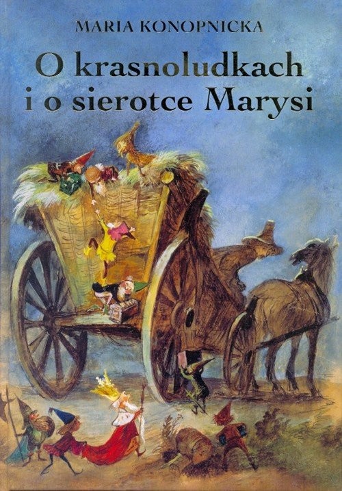 okładka O krasnoludkach i o sierotce Marysi książka | Maria Konopnicka