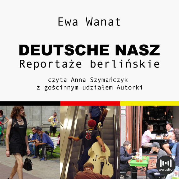 okładka Deutsche nasz. Reportaże berlinskie audiobook | MP3 | Ewa Wanat