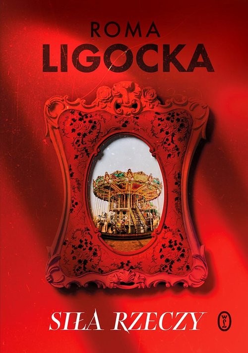 okładka Siła rzeczy książka | Roma Ligocka