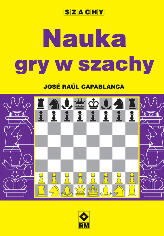 okładka Nauka gry w szachy ebook | epub, mobi | Jose Raul Capablanca