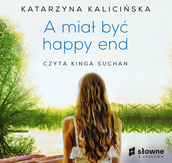 okładka A miał być happy endaudiobook | MP3 | Katarzyna Kalicińska