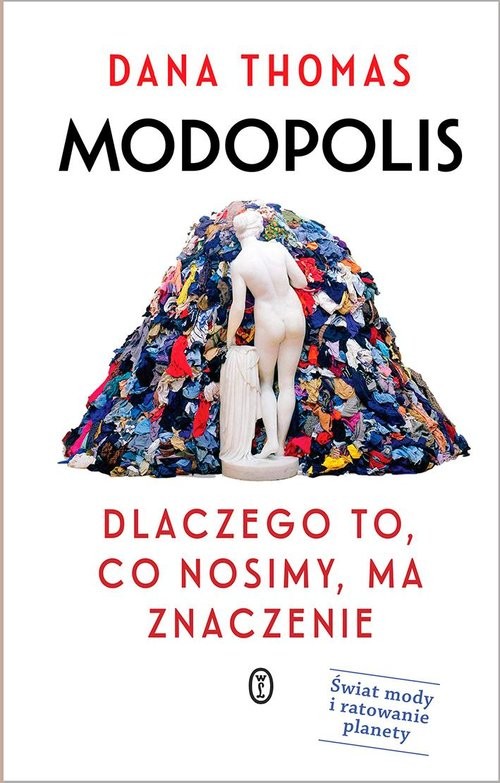 okładka Modopolis Dlaczego to, co nosimy, ma znaczenie książka | Dana Thomas