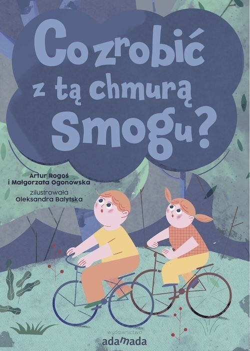 okładka Co zrobić z tą chmurą smogu książka | Artur Rogoś, Małgorzata Ogonowska