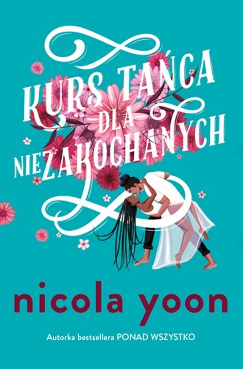 okładka Kurs tańca dla niezakochanych książka | Nicola Yoon