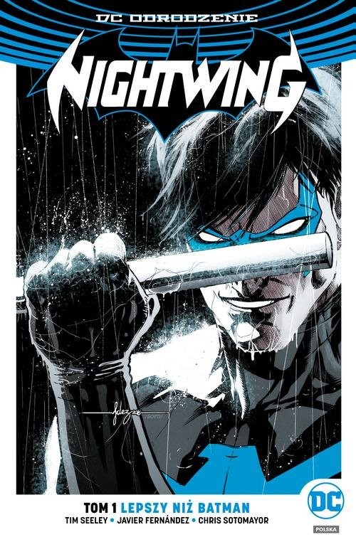 okładka Nightwing Tom 1 Lepszy niż Batman książka | Tim Seeley, Javier Fernández