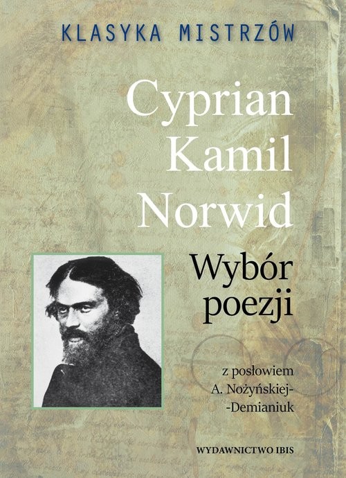 okładka Klasyka mistrzów Cyprian Kamil Norwid Wybór poezji książka | Cyprian Kamil Norwid