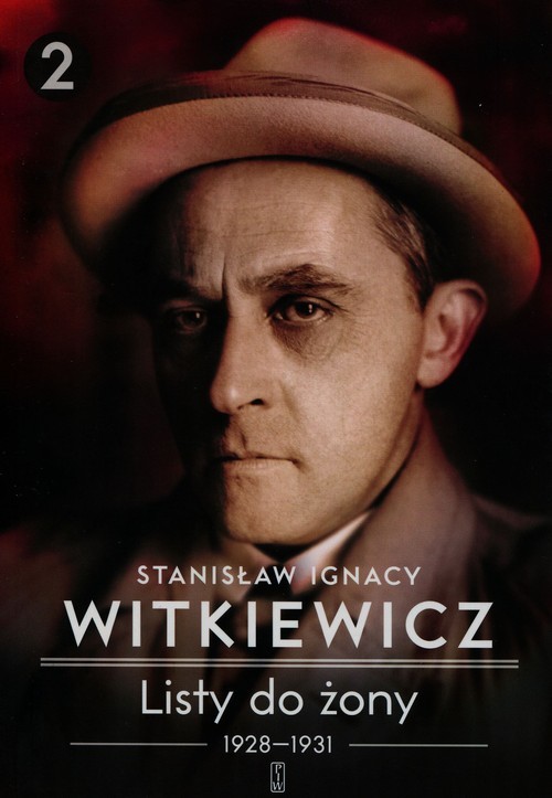 okładka Listy do żony 1928-1931 Tom 2 książka | Stanisław Ignacy Witkiewicz (Witkacy)
