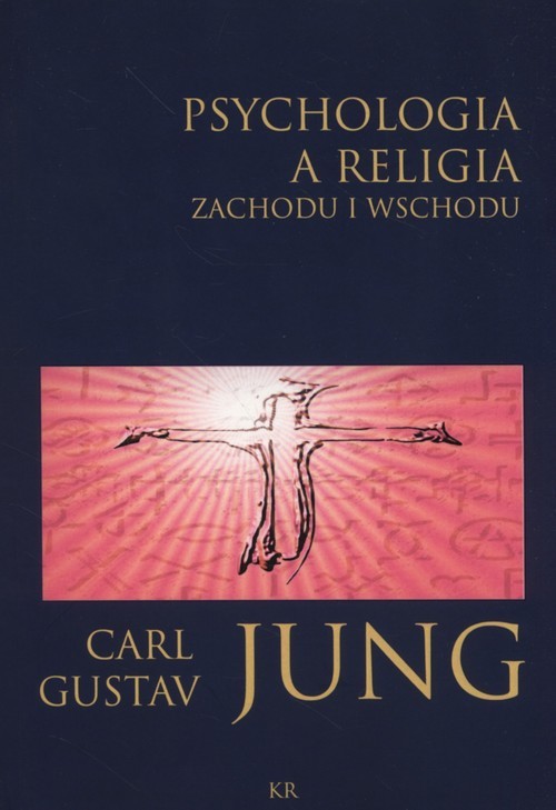 okładka Psychologia a religia Zachodu i Wschodu książka | Carl Gustav Jung