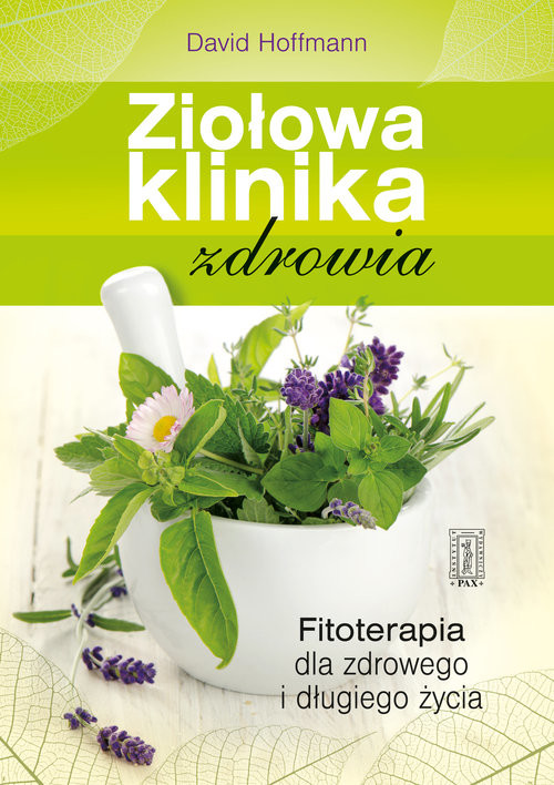 okładka Ziołowa klinika zdrowia Fitoterapia dla zdrowego i długiego życia książka | Hoffmann David