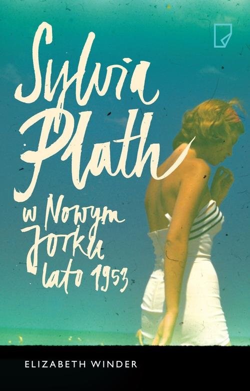 okładka Sylvia Plath w Nowym Jorku. Lato 1953 książka | Elizabeth Winder