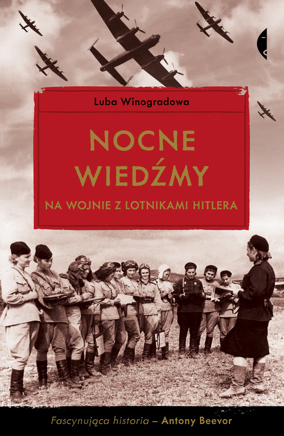 okładka Nocne wiedźmy na wojnie z lotnikami Hitlera książka | Luba Winogradowa