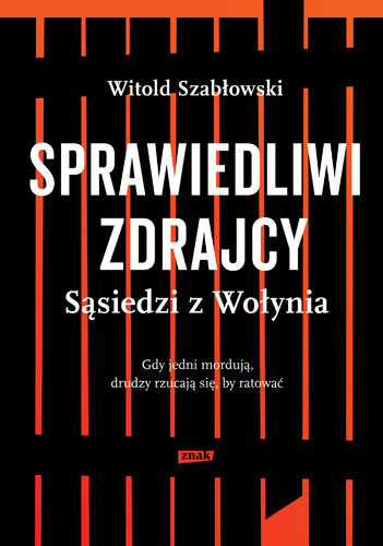 okładka Sprawiedliwi zdrajcy. Sąsiedzi z Wołynia książka | Witold Szabłowski