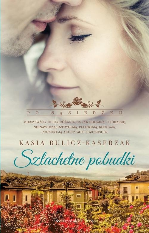 okładka Szlachetne pobudki książka | Kasia Bulicz-Kasprzak