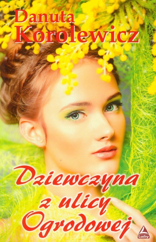 okładka Dziewczyna z ulicy Ogrodowej książka | Danuta Korolewicz