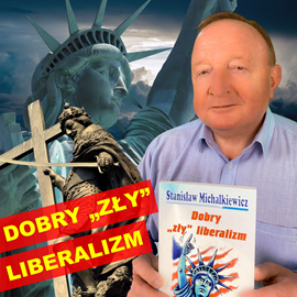 okładka Dobry "zły" liberalizmaudiobook | MP3 | Michalkiewicz Stanisław