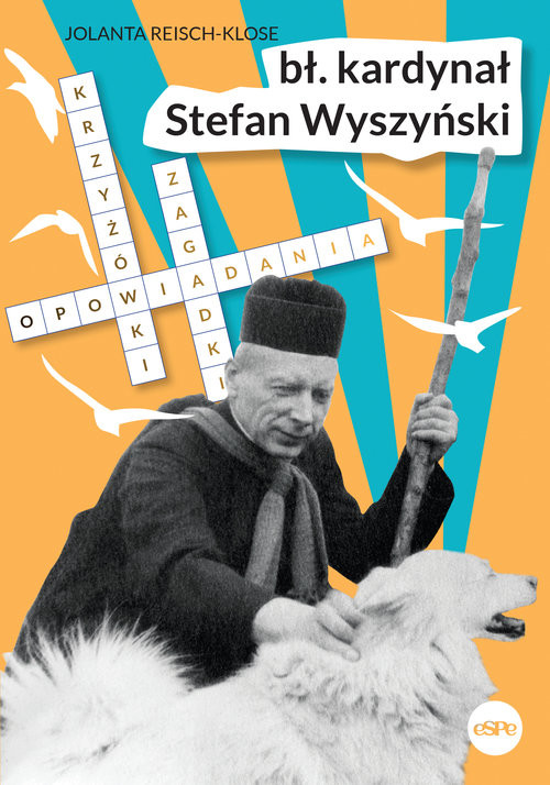 okładka Bł. kardynał Stefan Wyszyński Opowiadania, krzyżówki, zagadki książka | Jolanta Reisch-Klose