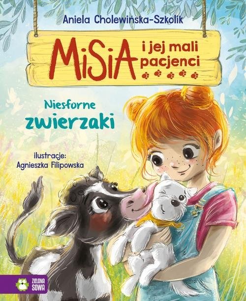 okładka Misia i jej mali pacjenci Niesforne zwierzaki książka | Aniela Cholewińska-Szkolik