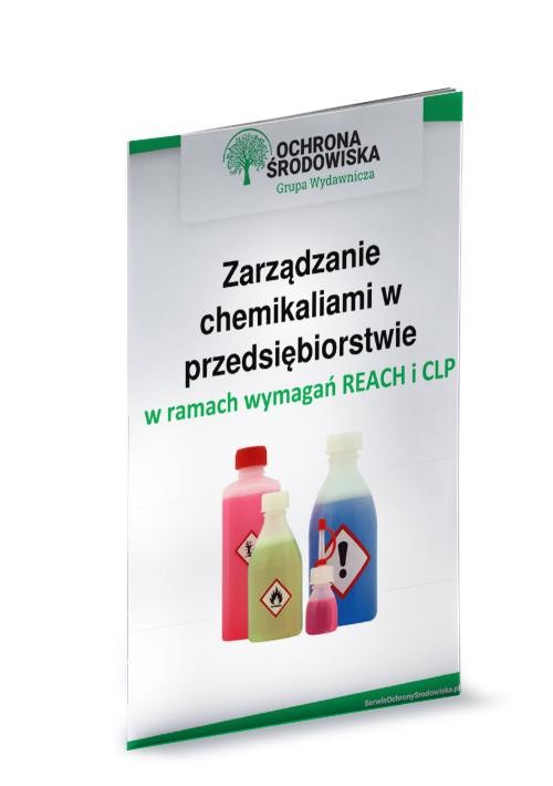 okładka Zarządzanie chemikaliami w przedsiębiorstwie w ramach wymagań REACH i CLPebook | pdf | Marta Karczewska